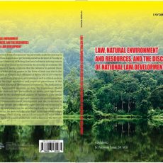 CV Nuswantara; Law Natural Environment and Resources and The Discourses of National Law Development; Law; Natural Environment; Resources; The Discourses; National; Law; Development; I Nyoman Nurjaya; 2017